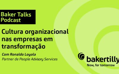 Baker Tilly lança podcast sobre cultura organizacional nas empresas em transformação